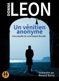 Une enquête du commissaire Brunetti. Un Vénitien anonyme