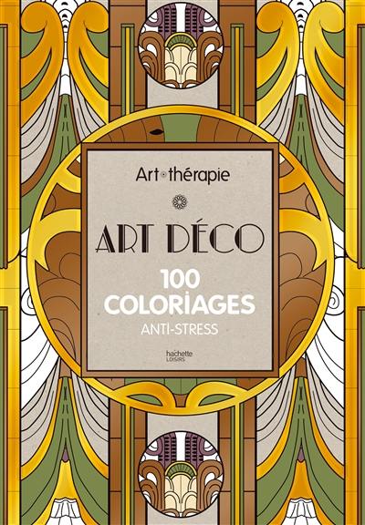 Art déco : 100 coloriages anti-stress