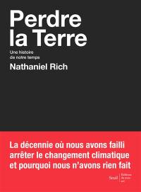 Perdre la Terre : une histoire de notre temps