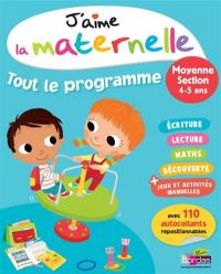 J'aime la maternelle, tout le programme : moyenne section, 4-5 ans