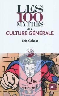 Les 100 mythes de la culture générale