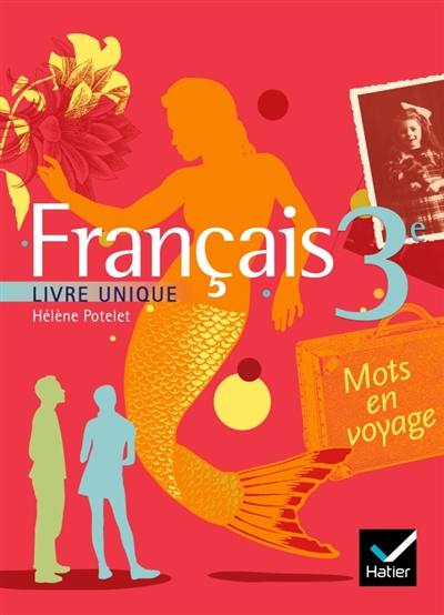 Français 3e : livre unique