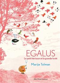 Egalus : le petit hérisson et la grande forêt