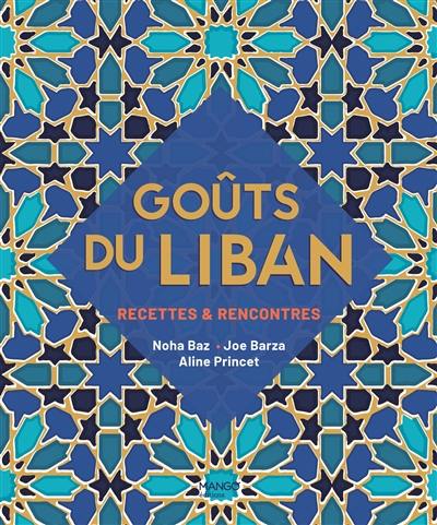 Goûts du Liban : recettes & rencontres