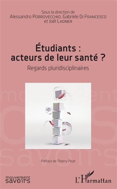 Etudiants : acteurs de leur santé ? : regards pluridisciplinaires