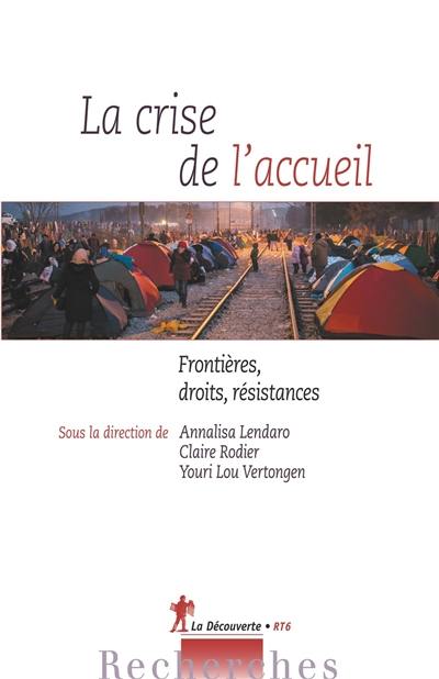 La crise de l'accueil : frontières, droits, résistances