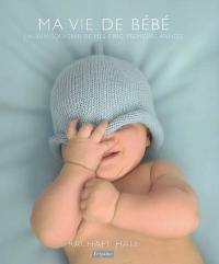 Ma vie de bébé : l'album souvenir de mes cinq premières années