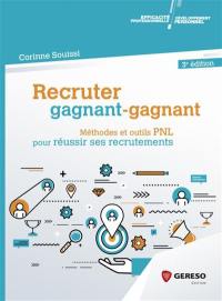 Recruter gagnant-gagnant : méthodes et outils PNL pour réussir ses recrutements