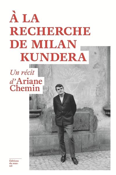 A la recherche de Milan Kundera