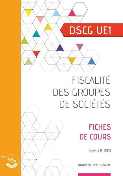 Fiscalité des groupes de sociétés, DSCG UE1 : fiches de cours