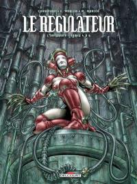 Le régulateur : l'intégrale. Vol. 2. Tomes 4 à 6