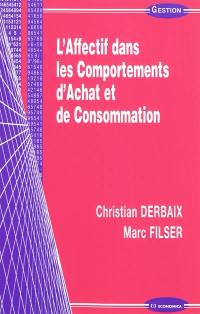 L'affectif dans les comportements d'achat et de consommation