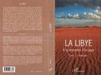 La Libye. Vol. 2. Itinéraires : à la rencontre d'un pays