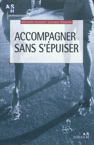 Accompagner sans s'épuiser