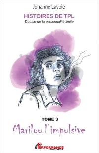 Histoires de TPL, tomes 3 et 4 : Trouble de la personnalité limite