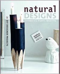 Natural Designs : Contemporary Organic Upcycling