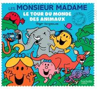 Le tour du monde des Monsieur Madame. Le tour du monde des animaux