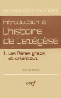 Introduction à l'histoire de l'exégèse. Vol. 1. Les Pères grecs et orientaux