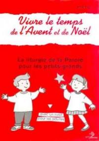 La liturgie de la parole pour les petits-grands, année C : vivre le temps de l'avent et de Noël