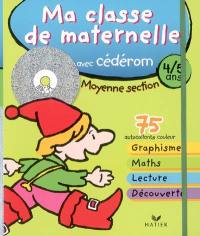 Ma classe de maternelle avec cédérom, moyenne section, 4-5 ans : avec le Petit Poucet et d'autres contes