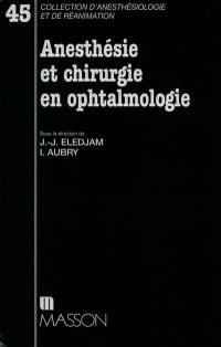 Anesthésie et chirurgie en ophtalmologie