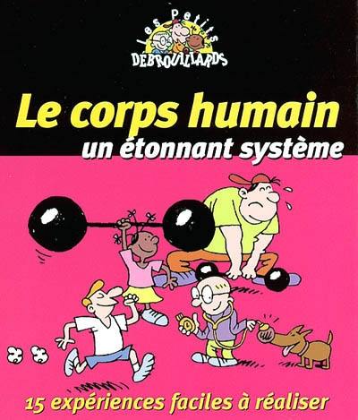 Le corps humain : un étonnant système