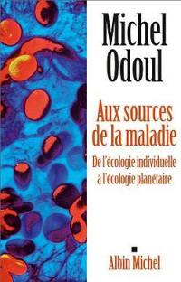 Aux sources de la maladie : de l'écologie individuelle à l'écologie planétaire