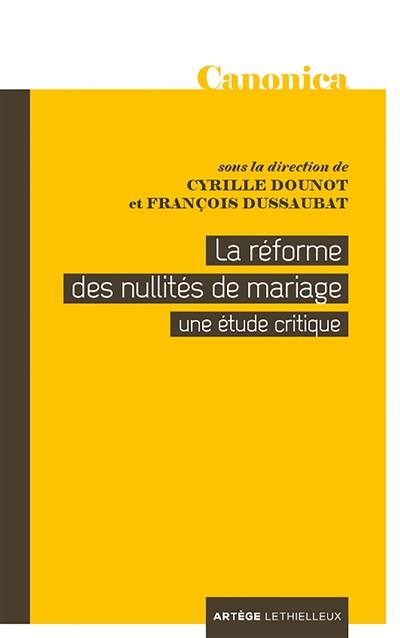 La réforme des nullités de mariage : une étude critique