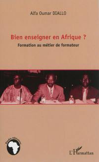 Bien enseigner en Afrique ? : formation au métier de formateur