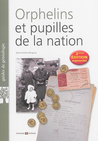 Orphelins et pupilles de la nation : mises sous tutelle, conseils de famille, litiges, spoliations...