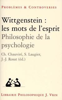 Wittgenstein, les mots de l'esprit : philosophie de la psychologie