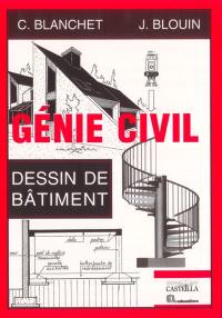 Génie civil : dessin de bâtiment : lycées professionnels, lycées techniques, formation continue