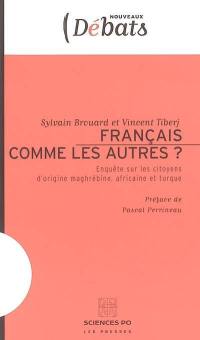 Français comme les autres ? : enquête sur les citoyens d'origine maghrébine, africaine et turque