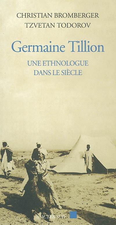 Germaine Tillion : une ethnologue dans le siècle