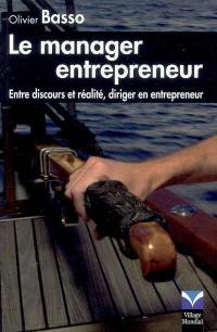 Le manager entrepreneur : entre discours et réalités, diriger en entrepreneur