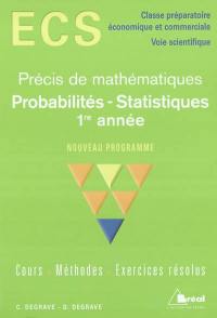 Probabilités-statistiques 1re année : ECS classe préparatoire économique et commerciale, voie scientifique : nouveau programme ; cours, méthodes, exercices résolus