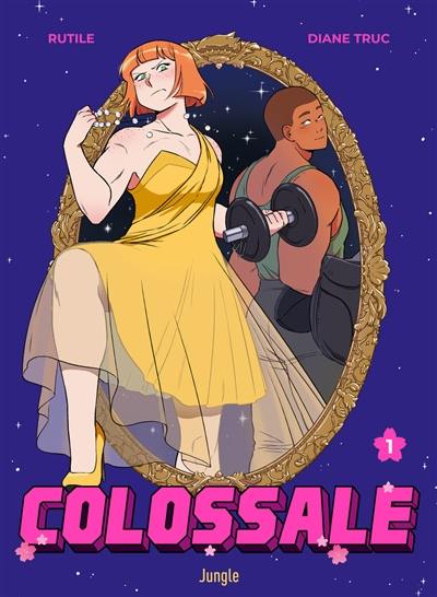 Colossale. Vol. 1