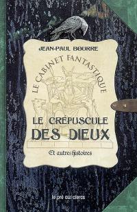 Le crépuscule des dieux et autres histoires