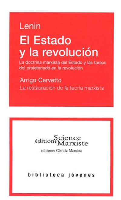 El Estado y la revolucion : la doctrina marxista del Estado y las tareas del proletariado en la revolucion. La restauracion de la teoria marxista