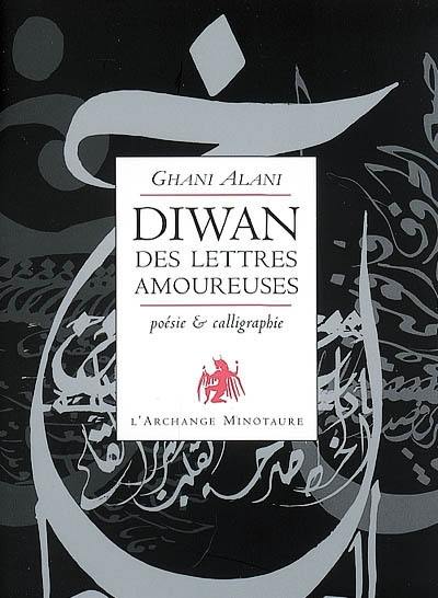 Diwan des lettres amoureuses : poésie et calligraphie