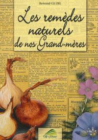 Les remèdes naturels de nos grand-mères