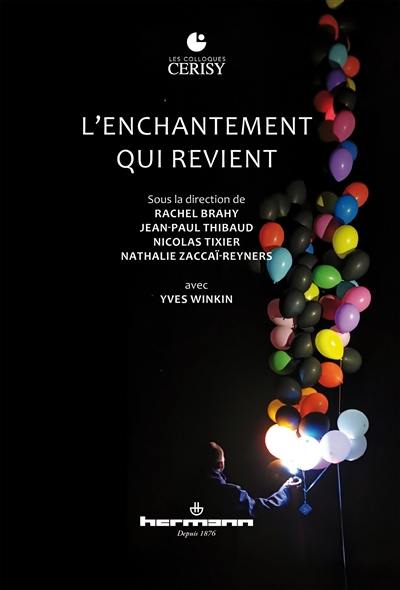 L'enchantement qui revient : actes du colloque de Cerisy, du 6 au 13 juillet 2021