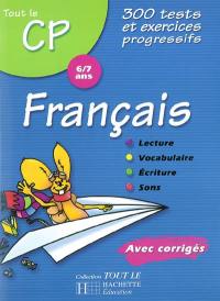 Français CP, 6-7 ans : 300 tests et exercices progressifs avec corrigés