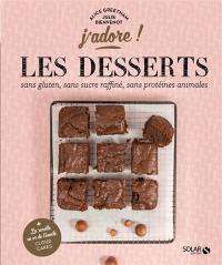 Les desserts : sans gluten, sans protéines animales, sans sucre raffiné