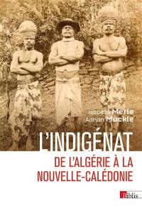 L'indigénat : de l'Algérie à la Nouvelle-Calédonie