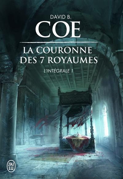 La couronne des sept royaumes : intégrale. Vol. 1