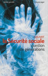 Sauver la Sécurité sociale, question de générations