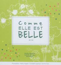 Comme elle est belle... : témoignages, images et textes à méditer, outils