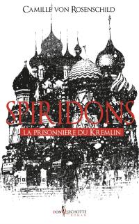 Spiridons. Vol. 2. La prisonnière du Kremlin