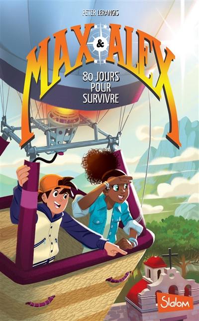 Max & Alex. Vol. 2. 80 jours pour survivre